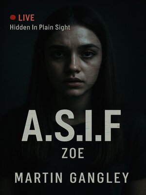 cover image of A.S.I.F Hidden In Plain Sight